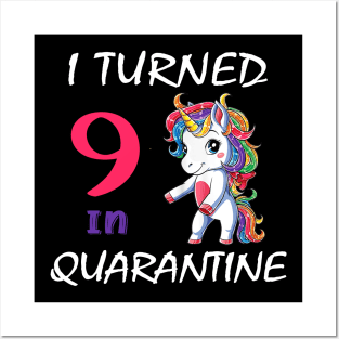 I Turned 9 in quarantine Cute Unicorn Posters and Art